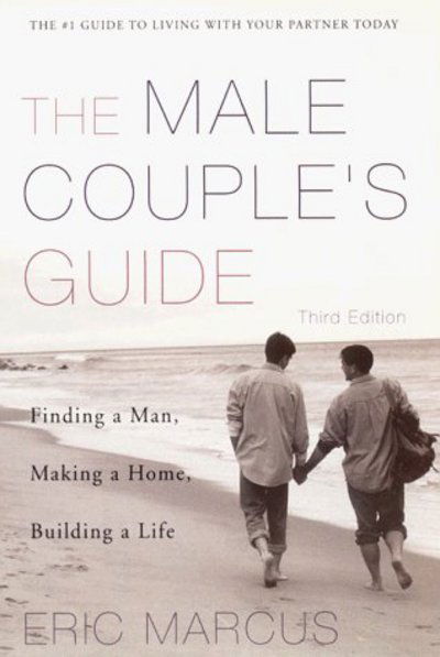 Male Couple's Guide: Finding a Man, Making a Home, Building a Life - Eric Marcus - Bøger - Harper Perennial - 9780060952754 - 5. maj 1999