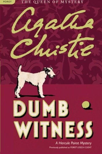 Dumb Witness: a Hercule Poirot Mystery (Hercule Poirot Mysteries) - Agatha Christie - Bøker - William Morrow Paperbacks - 9780062073754 - 14. juni 2011