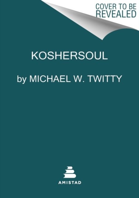 Koshersoul: The Faith and Food Journey of an African American Jew - Michael W. Twitty - Kirjat - HarperCollins Publishers Inc - 9780062891754 - tiistai 9. elokuuta 2022