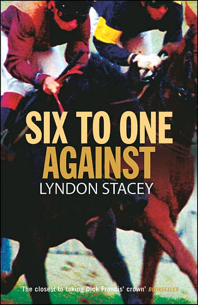 Cover for Lyndon Stacey · Six to One Against (Paperback Book) (2006)