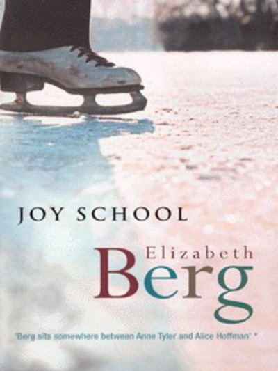 Cover for Elizabeth Berg · Joy School (Taschenbuch) (2003)