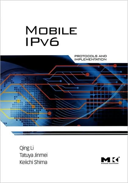 Cover for Li, Qing (Senior Architect, Blue Coat Systems, Inc., Sunnyvale, CA, USA) · Mobile IPv6: Protocols and Implementation (Paperback Book) (2009)