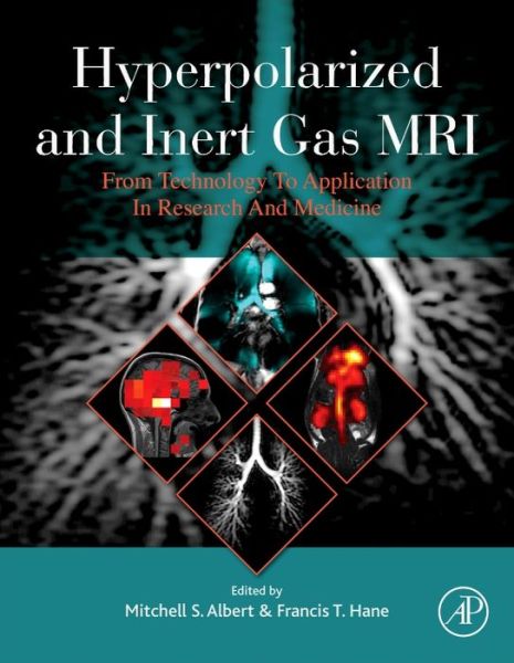 Cover for Mitchell Albert · Hyperpolarized and Inert Gas MRI: From Technology to Application in Research and Medicine (Gebundenes Buch) (2016)