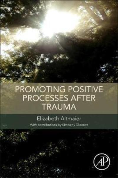 Cover for Altmaier, Elizabeth M. (Counseling Psychology Program, University of Iowa, USA) · Promoting Positive Processes after Trauma (Taschenbuch) (2019)
