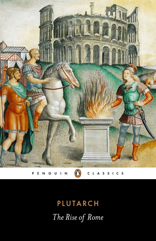 The Rise of Rome - Plutarch - Książki - Penguin Books Ltd - 9780140449754 - 30 maja 2013