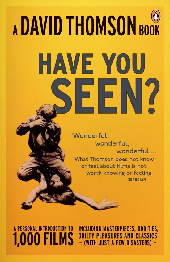 Cover for David Thomson · 'Have You Seen...?': a Personal Introduction to 1,000 Films including masterpieces, oddities and guilty pleasures (with just a few disasters) (Paperback Bog) (2010)