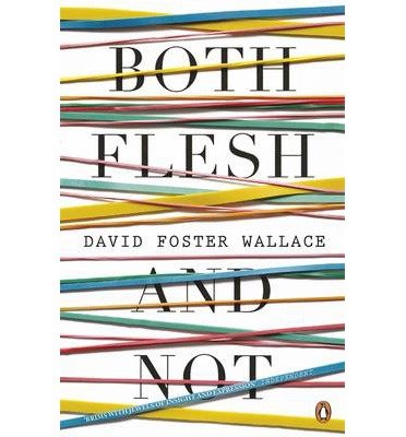 Cover for David Foster Wallace · Both Flesh And Not (Paperback Bog) (2013)