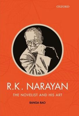 Cover for Rao, Ranga (Visiting faculty at the Department of English, Visiting faculty at the Department of English, Sri Sathya Sai Institute of Higher Learning, Puttaparthi, India) · R.K. Narayan: The Novelist and His Art (Hardcover Book) (2018)