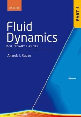 Cover for Ruban, Anatoly I. (Chair in Applied Mathematics and Mathematical Physics, Chair in Applied Mathematics and Mathematical Physics, Department of Mathematics, Imperial College London) · Fluid Dynamics: Part 3 Boundary Layers (Innbunden bok) (2017)