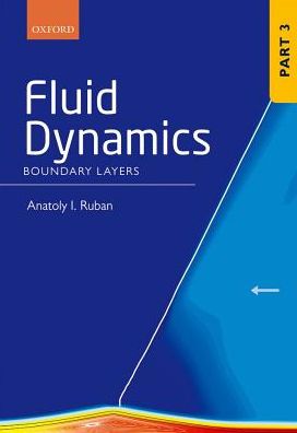 Cover for Ruban, Anatoly I. (Chair in Applied Mathematics and Mathematical Physics, Chair in Applied Mathematics and Mathematical Physics, Department of Mathematics, Imperial College London) · Fluid Dynamics: Part 3 Boundary Layers (Hardcover Book) (2017)