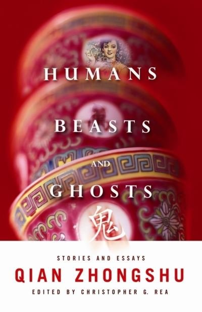 Cover for Zhongshu Qian · Humans, Beasts, and Ghosts: Stories and Essays - Weatherhead Books on Asia (Taschenbuch) (2010)
