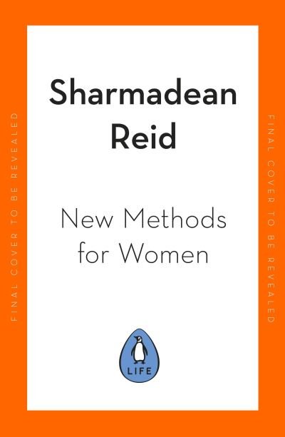 Cover for Sharmadean Reid · New Methods for Women: A Manifesto for Independence (Gebundenes Buch) (2024)