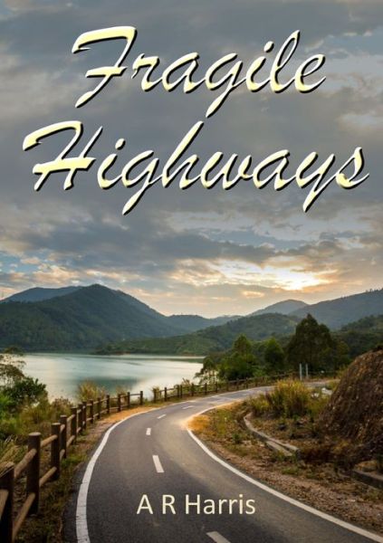 Cover for A R Harris · Fragile Highways (Paperback Book) (2019)