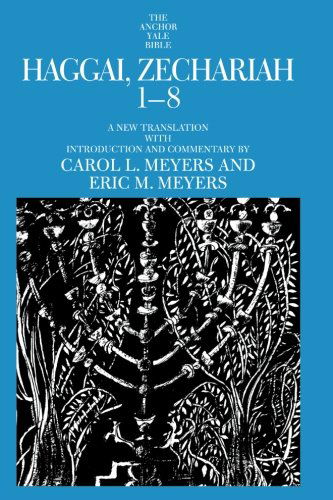 Cover for Carol L. Meyers · Haggai, Zechariah 1-8 - The Anchor Yale Bible Commentaries (Paperback Book) (2007)