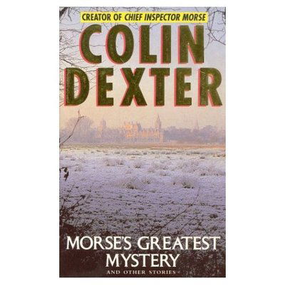 Cover for Colin Dexter · Morse's Greatest Mystery and Other Stories (Paperback Book) [New edition] (1994)