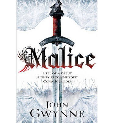 Malice: Award-winning epic fantasy inspired by the Iron Age - The Faithful and the Fallen - John Gwynne - Libros - Pan Macmillan - 9780330545754 - 4 de julio de 2013