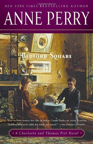Cover for Anne Perry · Bedford Square: a Charlotte and Thomas Pitt Novel (Paperback Book) [Reprint edition] (2011)