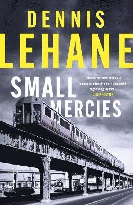 Cover for Dennis Lehane · Small Mercies: A Times and Sunday Times Thriller of the Month (Gebundenes Buch) (2023)