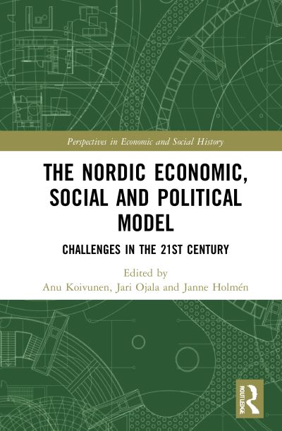 Cover for The Nordic Economic, Social and Political Model: Challenges in the 21st Century - Perspectives in Economic and Social History (Hardcover Book) (2021)