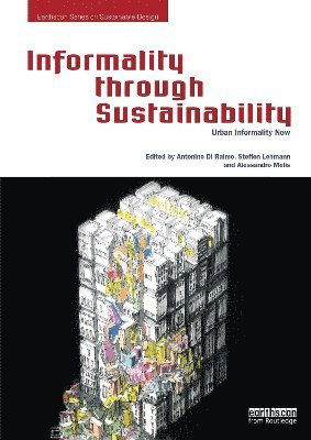 Informality through Sustainability: Urban Informality Now - Earthscan Series on Sustainable Design (Paperback Book) (2025)