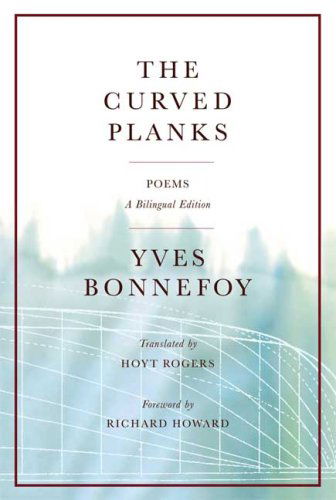 Cover for Yves Bonnefoy · The Curved Planks: Poems (Paperback Book) [1st edition] (2007)