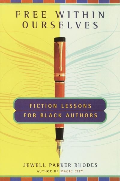 Jewell Parker Rhodes · Free Within Ourselves: Fiction Lessons For Black Authors (Paperback Bog) (1999)