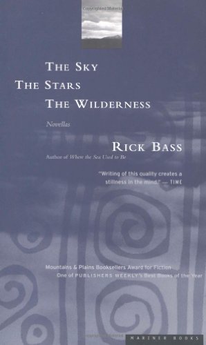 Cover for Rick Bass · The Sky, the Stars, the Wilderness (Paperback Book) [First Mariner edition] (1998)