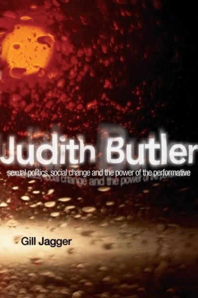 Cover for Gill Jagger · Judith Butler: Sexual Politics, Social Change and the Power of the Performative (Taschenbuch) (2008)