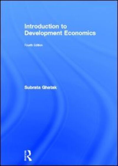 Introduction to Development Economics - Subrata Ghatak - Kirjat - Taylor & Francis Ltd - 9780415280754 - torstai 11. joulukuuta 2003