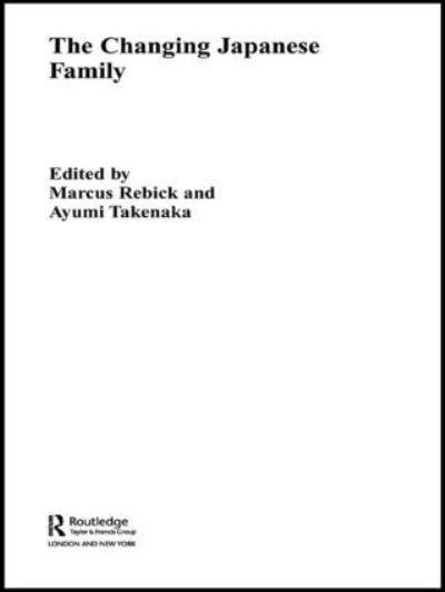 Cover for Rebick Marcus · The Changing Japanese Family - Routledge Contemporary Japan Series (Paperback Book) (2009)