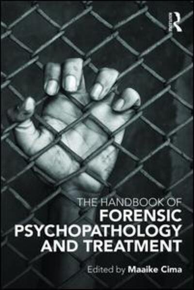 Cover for Maaike Cima · The Handbook of Forensic Psychopathology and Treatment (Paperback Book) (2016)