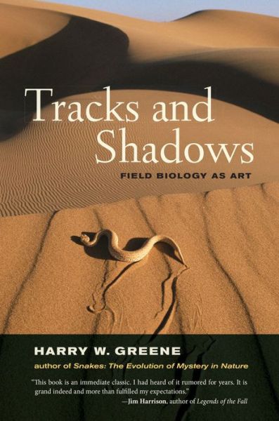 Cover for Harry W. Greene · Tracks and Shadows: Field Biology as Art (Hardcover Book) (2013)