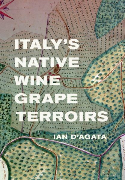 Cover for Ian D'Agata · Italy's Native Wine Grape Terroirs (Hardcover Book) (2019)