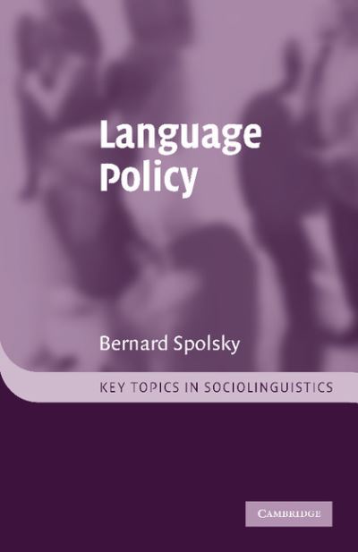 Cover for Spolsky, Bernard (Bar-Ilan University, Israel) · Language Policy - Key Topics in Sociolinguistics (Paperback Book) (2003)