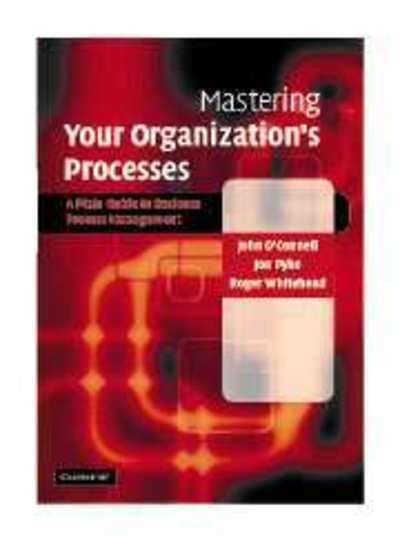 Cover for John O'Connell · Mastering Your Organization's Processes: A Plain Guide to BPM (Hardcover Book) (2006)