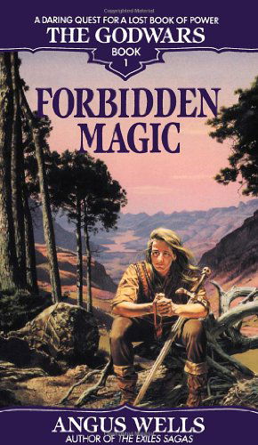 Cover for Angus Wells · Forbidden Magic: the Godwars Book 1 (Paperback Book) (1992)