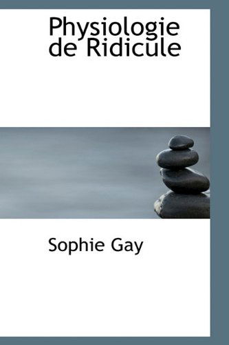 Cover for Sophie Gay · Physiologie De Ridicule (Paperback Book) (2009)