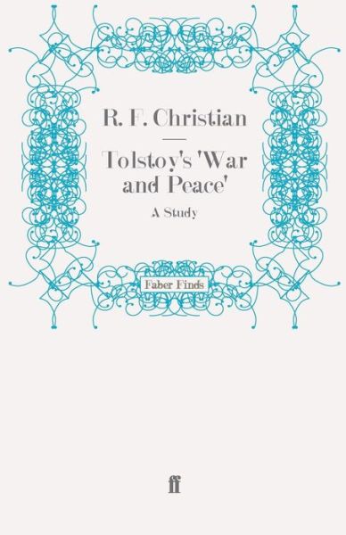 Tolstoy's 'War and Peace': A Study - Reginald F Christian - Books - Faber & Faber - 9780571272754 - August 19, 2010