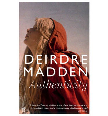 Cover for Deirdre Madden · Authenticity (Paperback Book) [Main edition] (2014)