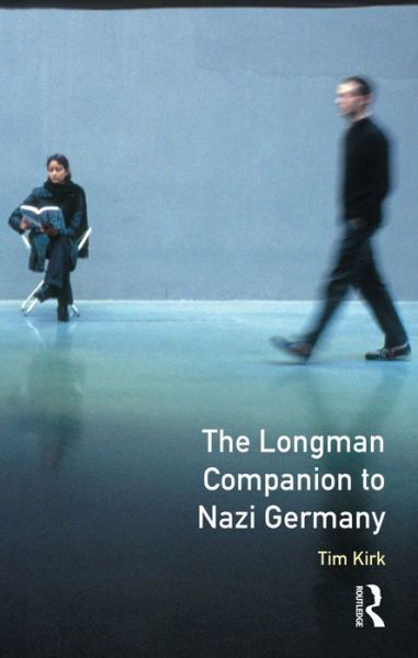 Cover for Tim Kirk · The Longman Companion to Nazi Germany - Longman Companions To History (Taschenbuch) (1995)