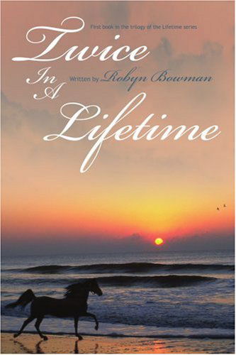 Cover for Robyn Bowman · Twice in a Lifetime: First Book in the Trilogy of the Lifetime Series (Paperback Book) (2005)