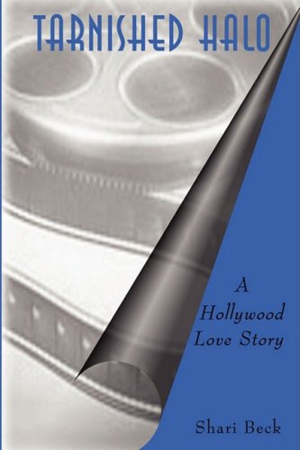 Cover for Shari Beck · Tarnished Halo: a Hollywood Love Story (Paperback Book) (2008)