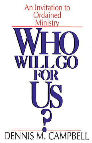 Cover for Dennis M. Campbell · Who Will Go for Us?: an Invitation to Ordained Ministry (Paperback Book) (1994)