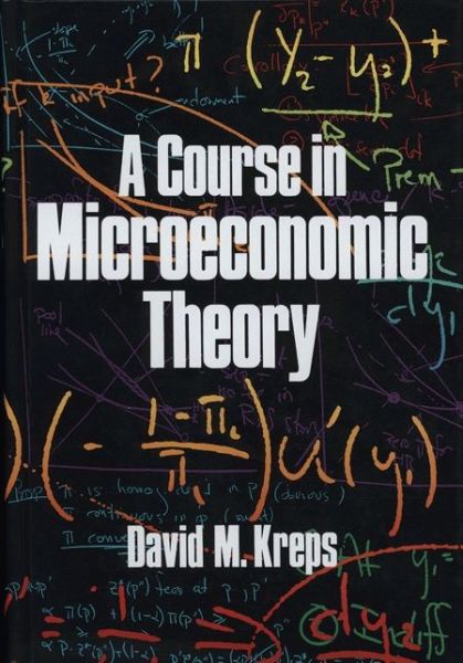 A Course in Microeconomic Theory - David M. Kreps - Kirjat - Princeton University Press - 9780691202754 - tiistai 26. toukokuuta 2020