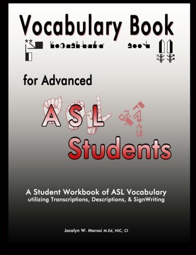 Cover for Jacalyn W. Marosi M.ed · Vocabulary Book for Advanced Asl Students: a Student Workbook of Asl Vocabulary Utilizing Transcriptions, Descriptions, &amp; Signwriting (Paperback Bog) (2014)