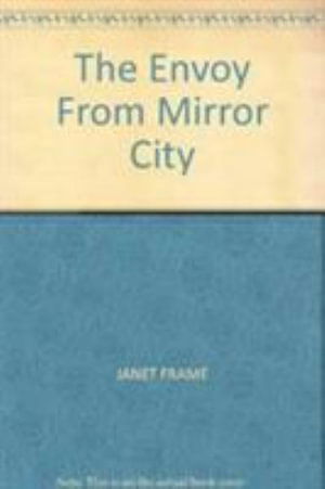 The Envoy from Mirror City - Janet Frame - Books - The Women's Press Ltd - 9780704328754 - October 1, 1985