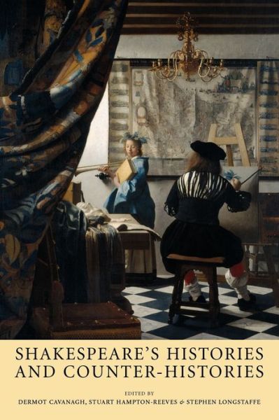 Cover for Dermot Cavanagh · Shakespeare’S Histories and Counter-Histories (Paperback Book) (2011)