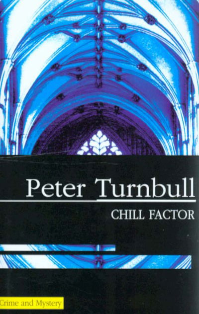 Chill Factor (Hennessey and Yellich Mysteries) - Peter Turnbull - Książki - Severn House Publishers - 9780727862754 - 1 listopada 2005