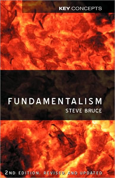 Cover for Bruce, Steve (Professor of Sociology, University of Aberdeen) · Fundamentalism - Key Concepts (Hardcover Book) [2nd, Revised and Updated edition] (2008)