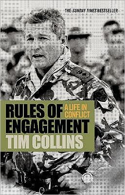 Rules of Engagement - Tim Collins - Böcker - Headline Publishing Group - 9780755313754 - 3 april 2006